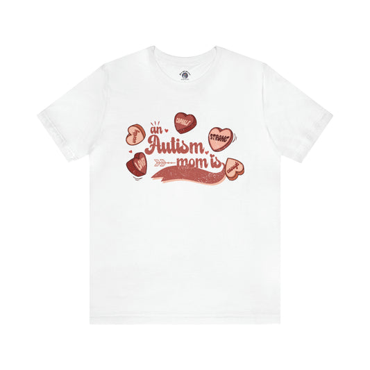 Autism Mom Valentines T-Shirt for Special Needs Moms Capable Strong Conversation Hearts