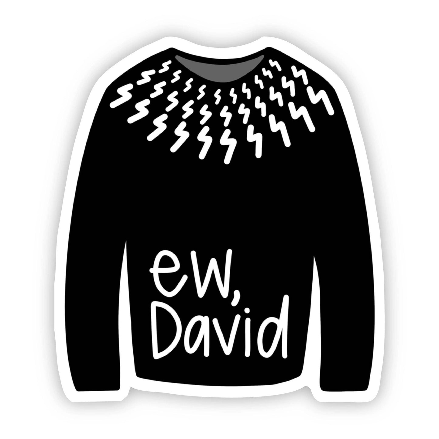 Ew, David Sweater Sticker