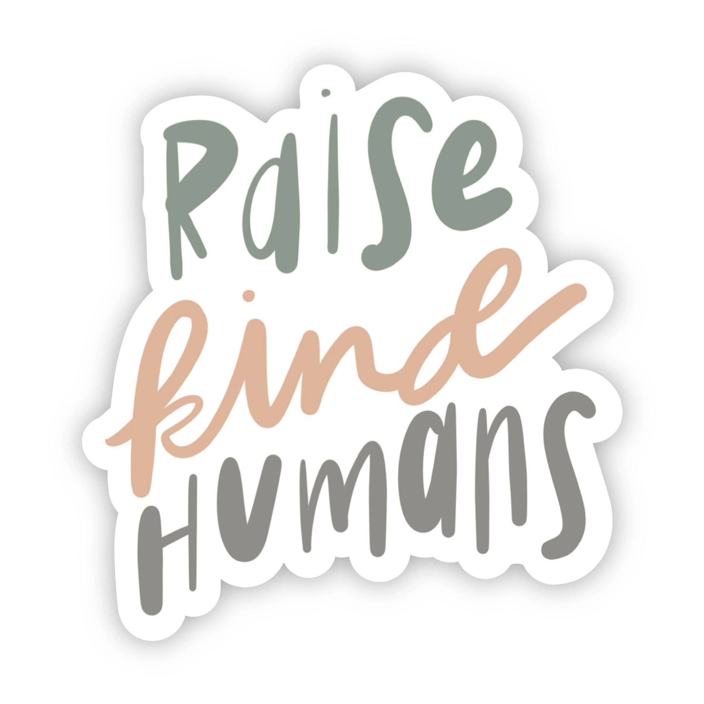 Raise Kind Humans Sticker